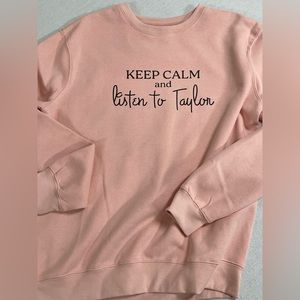 Taylor Swift Keep Calm and Listen to Taylor Sweatshirt